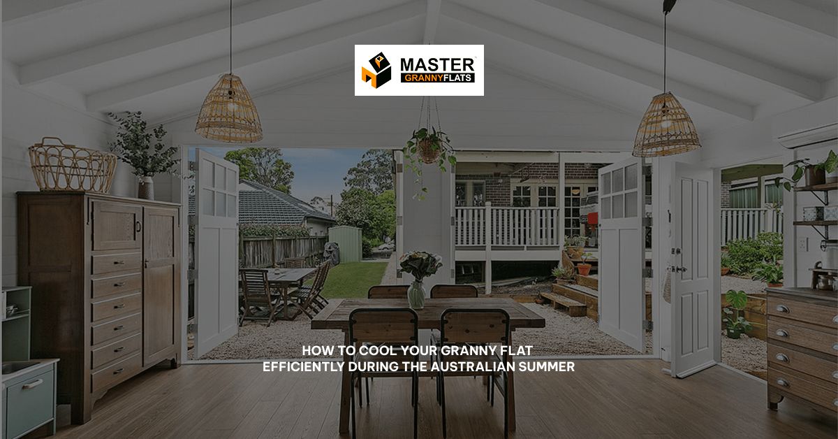 How to Cool Your Granny Flat Efficiently During the Australian Summer